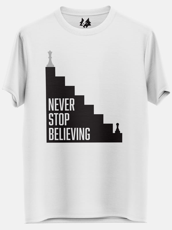 Never Stop Believing - T-shirt